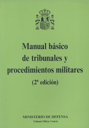 MANUAL BÁSICO DE TRIBUNALES Y PROCEDIMIENTOS MILITARES