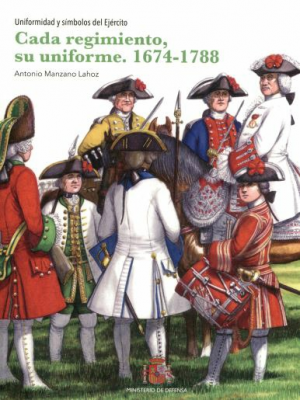 Cubierta de CADA REGIMIENTO, SU UNIFORME. 1674-1788