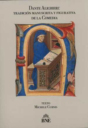 Cubierta de DANTE ALIGHIERI: TRADICIÓN MANUSCRITA Y FIGURATIVA DE LA COMEDIA