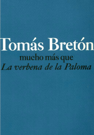 TOMÁS BRETÓN MUCHO MAS QUE LA VERBENA DE LA PALOMA
