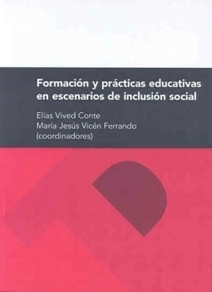FORMACIÓN Y PRÁCTICAS EDUCATIVAS EN ESCENARIOS DE INCLUSIÓN SOCIAL