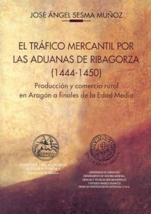 EL TRÁFICO MERCANTIL POR LAS ADUANAS DE RIBAGORZA (1444 - 1450)