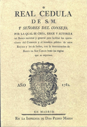 REAL CEDULA DE S.M. Y SEÑORES DEL CONSEJO POR LA QUE SE CREA EL BANCO DE SAN CARLOS. AÑO 1782