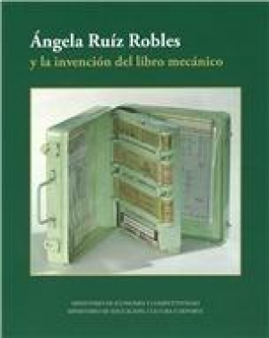 Cubierta de ÁNGELA RUÍZ ROBLES Y LA INVENCIÓN DEL LIBRO MECÁNICO