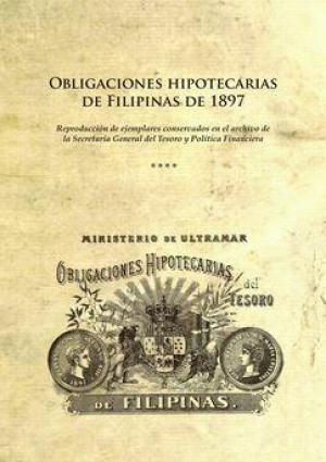 OBLIGACIONES HIPOTECARIAS DE FILIPINAS DE 1897. EDICIÓN FACSÍMIL