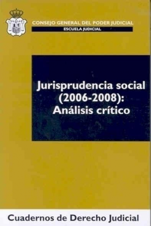 JURISPRUDENCIA SOCIAL (2006-2008): ANÁLISIS CRÍTICO