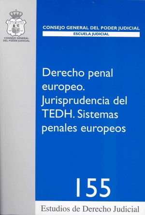 Cubierta de DERECHO PENAL EUROPEO. JURISPRUDENCIA DEL TEDH. SISTEMAS PENALES EUROPEOS