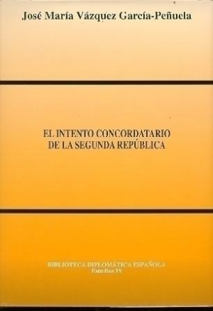 Cubierta de EL INTENTO CONCORDATARIO DE LA SEGUNDA REPÚBLICA