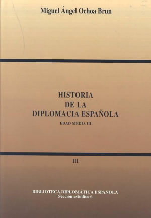 HISTORIA DE LA DIPLOMACIA ESPAÑOLA  III
