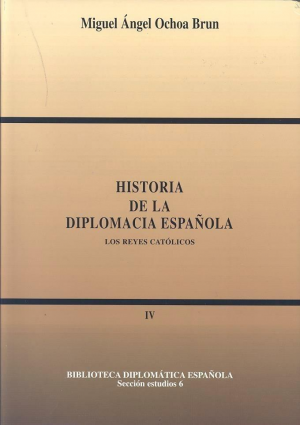 HISTORIA DE LA DIPLOMACIA ESPAÑOLA  IV