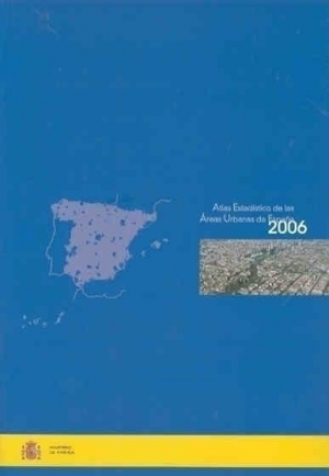 ÁTLAS ESTADÍSTICO DE LAS ÁREAS URBANAS DE ESPAÑA 2006