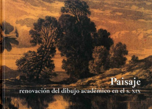 Cubierta de PAISAJES Y FLORES. RENOVACIÓN DEL DIBUJO ACADÉMICO EN EL S. XIX