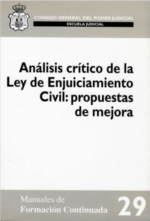 ANÁLISIS CRÍTICO DE LA LEY DE ENJUICIAMIENTO CIVIL: PROPUESTAS DE MEJORA