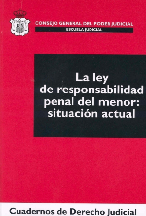 LEY RESPONSABILIDAD PENAL DEL MENOR: SITUACIÓN ACTUAL