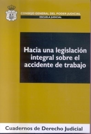 Cubierta de HACIA UNA LEGISLACIÓN INTEGRAL SOBRE EL ACCIDENTE DE TRABAJO