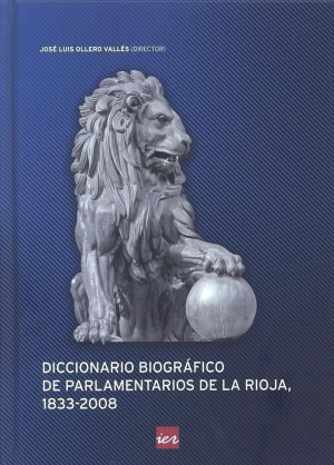 Cubierta de DICCIONARIO BIOGRÁFICO DE PARLAMENTARIOS DE LA RIOJA 1833-2008