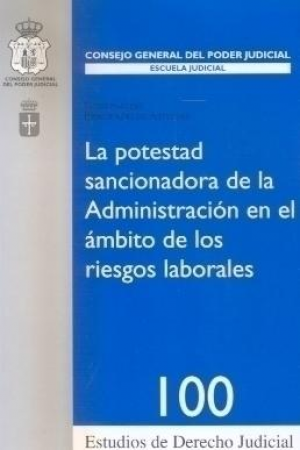 LA POTESTAD SANCIONADORA DE LA ADMINISTRACIÓN EN EL ÁMBITO DE LOS RIESGOS LABORALES