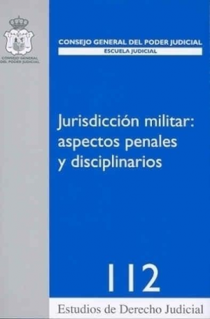 Cubierta de JURISDICCIÓN MILITAR: ASPECTOS PENALES Y DISCIPLINARIOS