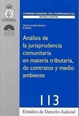 ANÁLISIS DE LA JURISPRUDENCIA COMUNITARIA, TRIBUTARIA, CONTRATOS Y MEDIO AMBIENTE