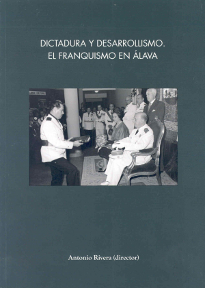 DICTADURA Y DESARROLLISMO. EL FRANQUISMO EN ÁLAVA