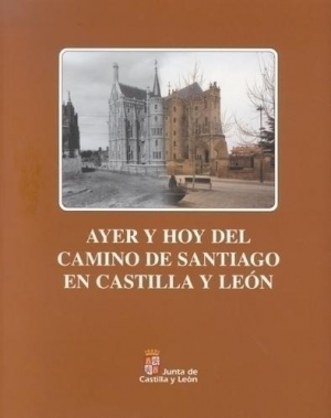 AYER Y HOY DEL CAMINO DE SANTIAGO EN CASTILLA Y LEÓN
