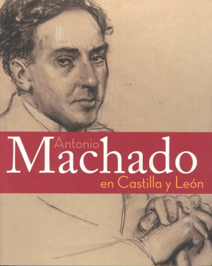Cubierta de ANTONIO MACHADO EN CASTILLA LEÓN