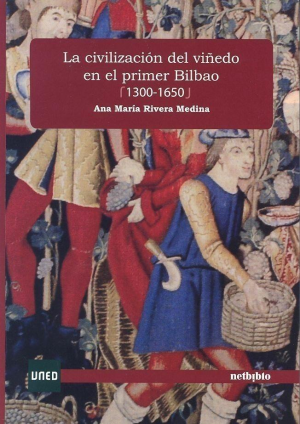Cubierta de CIVILIZACIÓN DEL VIÑEDO EN EL PRIMER BILBAO (1300-1650)