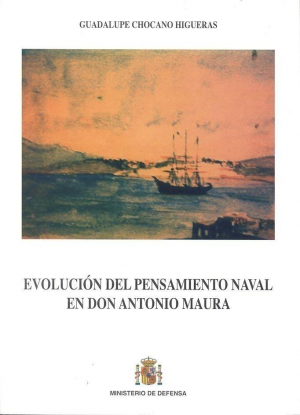 Cubierta de EVOLUCIÓN DEL PENSAMIENTO NAVAL EN DON ANTONIO MAURA