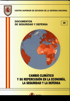 CAMBIO CLIMÁTICO Y SU REPERCUSIÓN EN LA ECONOMÍA Y LA SEGURIDAD Y LA DEFENSA