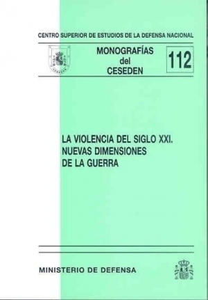 LA VIOLENCIA DEL SIGLO XXI. NUEVAS DIMENSIONES DE LA GUERRA