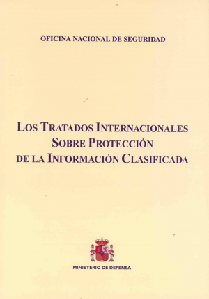 Cubierta de TRATADOS INTERNACIONALES SOBRE PROTECCIÓN DE LA INFORMACIÓN CLASIFICADA