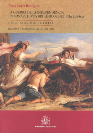 GUERRA DE LA INDEPENDENCIA EN LOS ARCHIVOS BRITANICOS DEL WAR OFFICE - VOL I