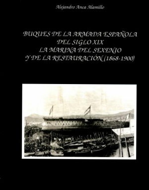 Cubierta de BUQUES DE LA ARMADA ESPAÑOLA DEL SIGLO XIX: LA MARINA DEL SEXENIO Y DE LA RESTAURACIÓN, (1868-1900)