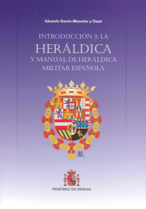 Cubierta de INTRODUCCIÓN A LA HERÁLDICA Y MANUAL DE HERÁLDICA MILITAR ESPAÑOLA