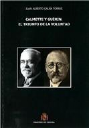 Cubierta de CALMETTE Y GUÉRIN: EL TRIUNFO DE LA VOLUNTAD