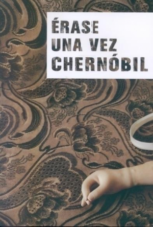 ÉRASE UNA VEZ CHERNÓBIL