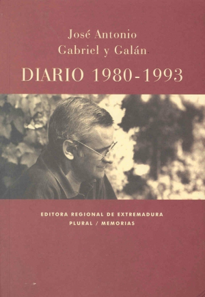 JOSÉ ANTONIO GABRIEL Y GALÁN. DIARIO 1980-1993