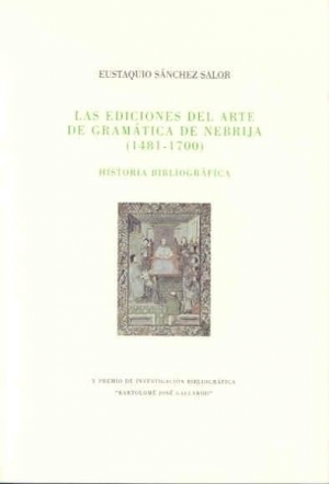 LAS EDICIONES DEL ARTE DE GRAMÁTICA DE NEBRIJA (1481-1700)