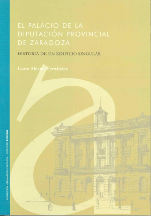 Cubierta de EL PALACIO DE LA DIPUTACIÓN PROVINCIAL DE ZARAGOZA