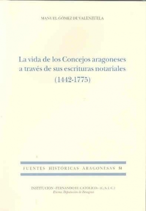 LA VIDA DE LOS CONCEJOS ARAGONESES A TRAVÉS DE SUS ESCRITURAS NOTARIALES