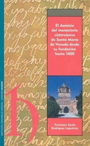 Cubierta de EL DOMINIO DEL MONASTERIO CISTERCIENSE DE SANTA MARÍA DE VERUELA DESDE SU FUNDACIÓN HASTA 1400