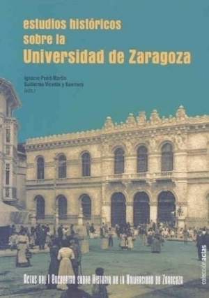 ESTUDIOS HISTÓRICOS SOBRE LA UNIVERSIDAD DE ZARAGOZA